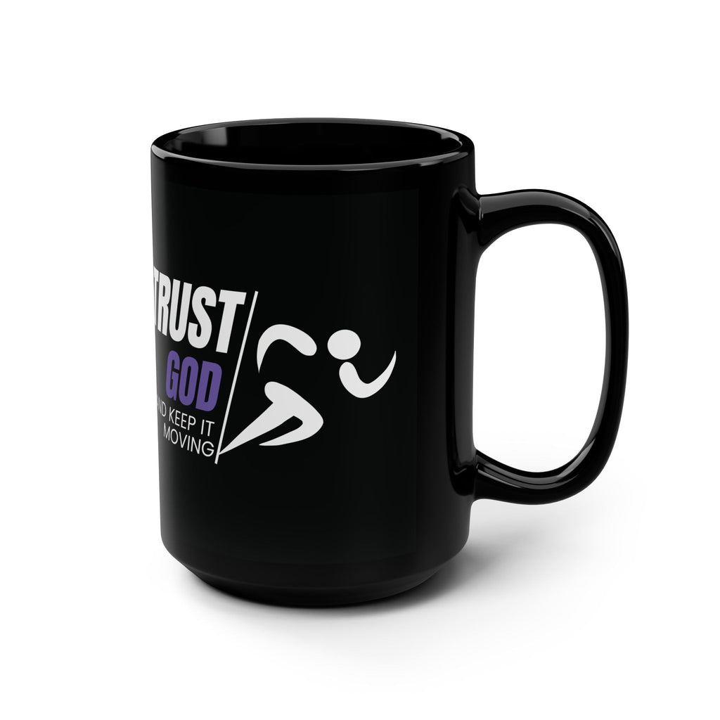 Trust God and Keep It Moving Black Ceramic Mug | Christian Coffee Mug | Faith Gift | Worship Mug | Inspirational Christian Gift | 15 oz Ceramic Mug