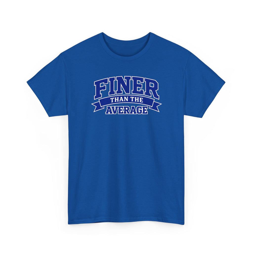 Zeta Finer Than The Average Shirt | Blue Sisterhood Pride Tee | Women's Empowerment Graphic T-Shirt | Collegiate Style Shirt | Unisex Tee
