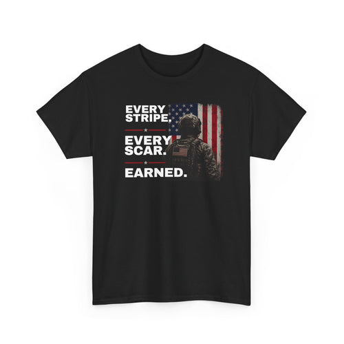 Every Scar Earned | Patriotic Motivational Graphic T-Shirt | Tactical Inspired Shirt | Grit Resilience Apparel | Veteran Appreciation