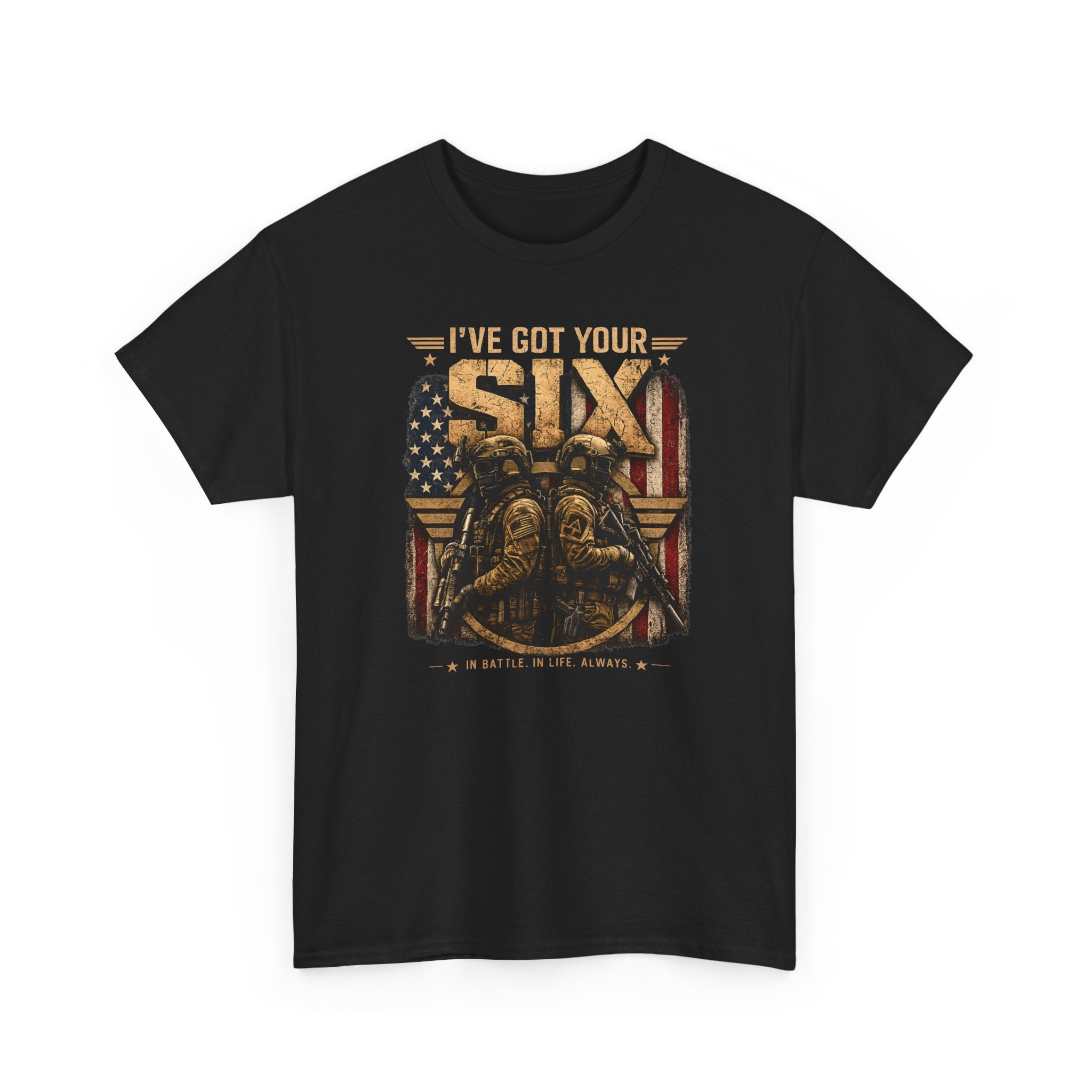 I've Got Your Six | Patriotic Motivational Graphic T-Shirt | Tactical Inspired Shirt | Grit Resilience Apparel | Veteran Appreciation