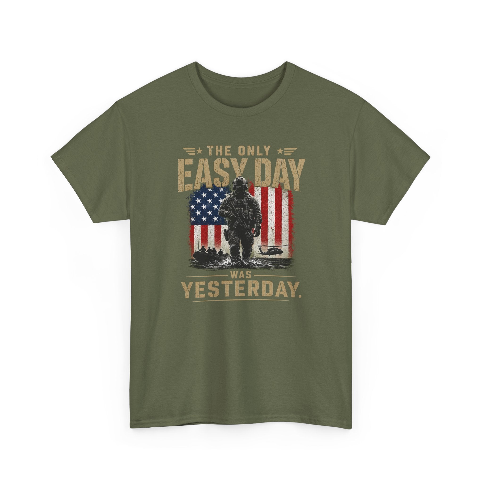 The Only Easy Day | Patriotic Motivational Graphic T-Shirt | Tactical Inspired Shirt | Grit Resilience Apparel | Veteran Appreciation