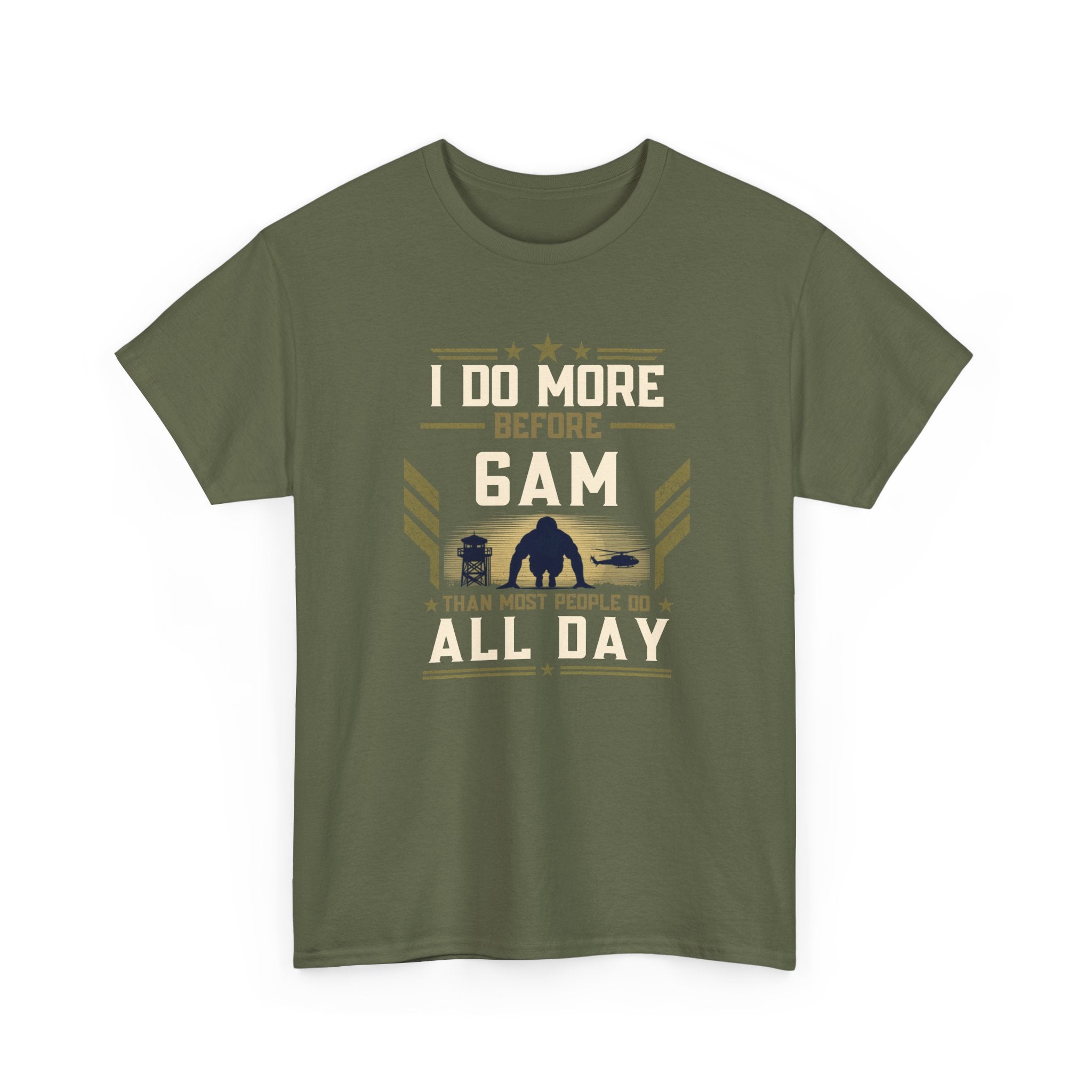 I Do More Before 6am | Patriotic Motivational Graphic T-Shirt | Tactical Inspired Shirt | Grit Resilience Apparel | Veteran Appreciation