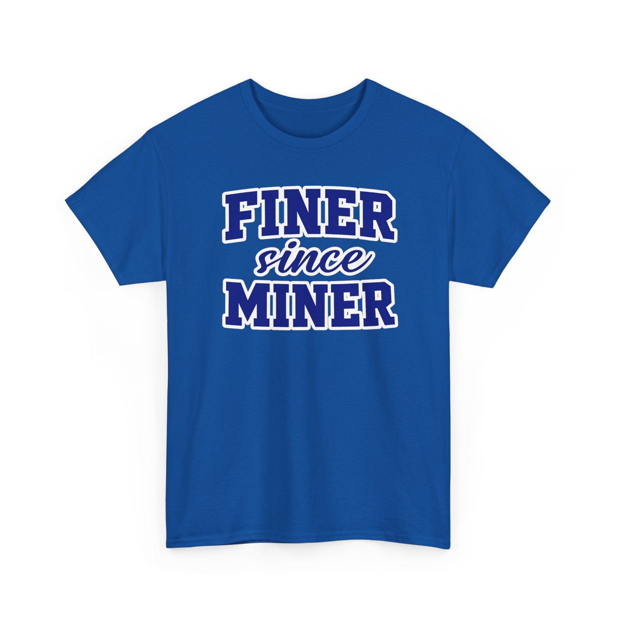 Finer Since Miner