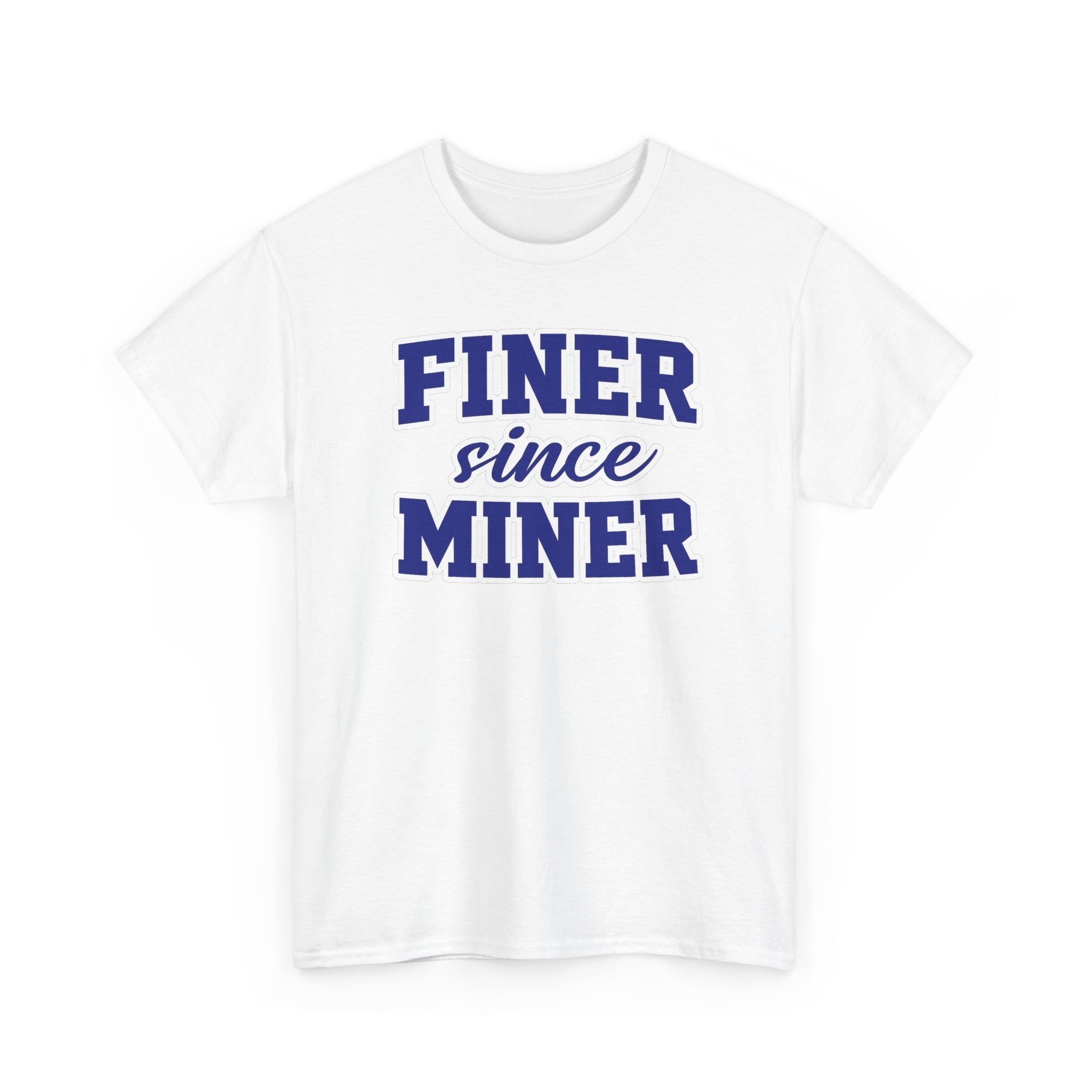 Finer Since Miner
