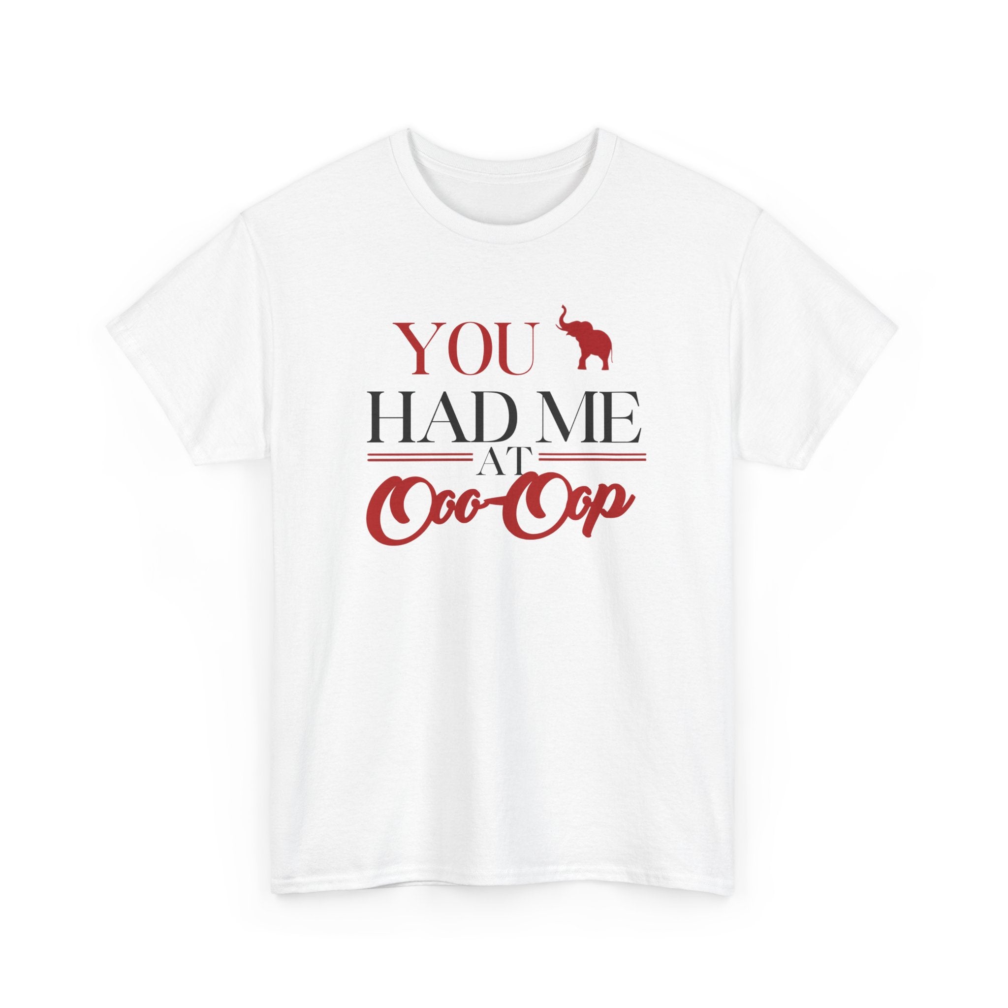 You Had Me At Oo-oop Tee