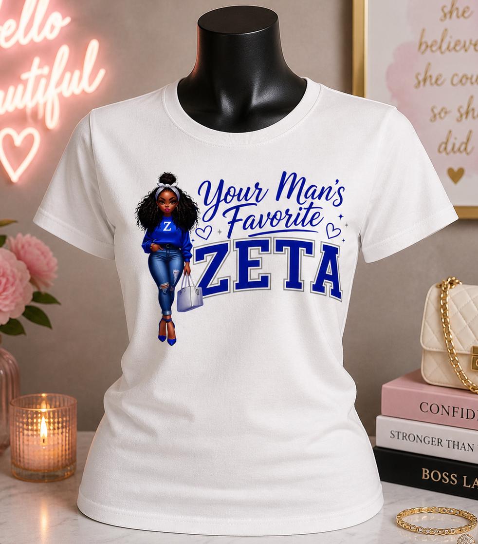 Your Man's Favorite ZETA Tee | Sorority Zeta Design